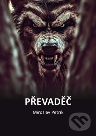 Kniha: Převaděč (Miroslav Petrík). Miroslav Petrík, 2024 Kniha: Převaděč (Miroslav Petrík). Miroslav Petrík, 2024