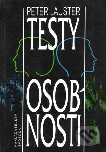 Kniha: Testy osobnosti (Peter Lauster). Svoboda, 1996 Kniha: Testy osobnosti (Peter Lauster). Svoboda, 1996