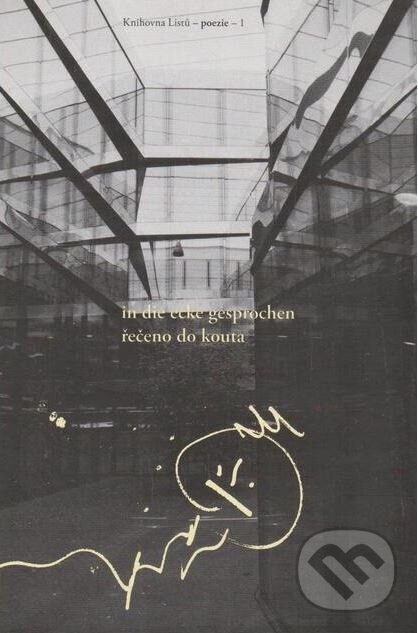 Kniha: in die ecke gesprochen / řečeno do kouta (Sabine Eschgfäller). Burian a Tichák, 2006 Kniha: in die ecke gesprochen / řečeno do kouta (Sabine Eschgfäller). Burian a Tichák, 2006