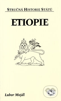 Kniha: Etiopie - stručná historie států (Lubor Mojdl). Libri, 2005 Kniha: Etiopie - stručná historie států (Lubor Mojdl). Libri, 2005