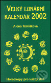 Kniha: Velký lunární kalendář 2002 (Alena Kárníková). LIKA KLUB, 2001 Kniha: Velký lunární kalendář 2002 (Alena Kárníková). LIKA KLUB, 2001