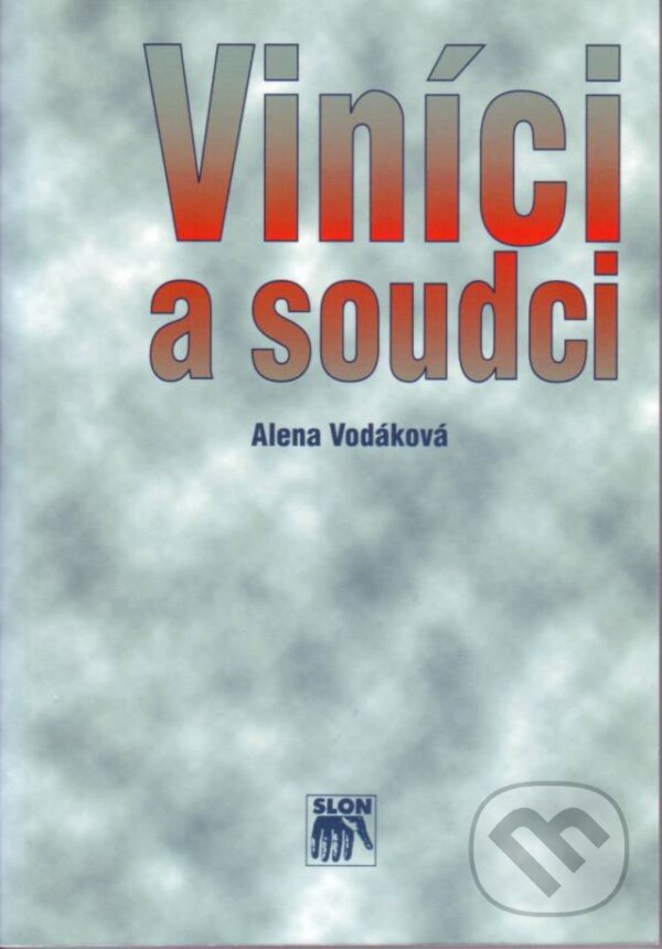 Kniha: Viníci a soudci (Alena Vodáková). SLON, 1999 Kniha: Viníci a soudci (Alena Vodáková). SLON, 1999