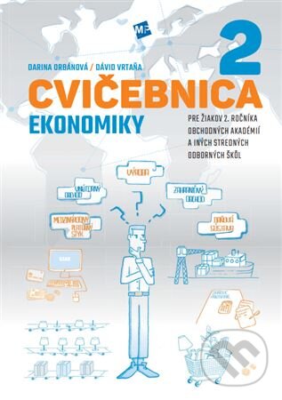 Cvičebnica ekonomiky 2 - Darina Orbánová, Dávid Vrtaňa, MP Academy, 2024