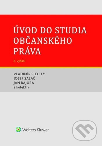 Kniha: Úvod do studia občanského práva (Jan Bajura, Josef Salač a Vladimír Plecitý). Wolters Kluwer ČR, 2024 Kniha: Úvod do studia občanského práva (Jan Bajura, Josef Salač a Vladimír Plecitý). Wolters Kluwer ČR, 2024
