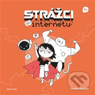 Kniha: Strážci na internetu (Martin Kožíšek). CZ.NIC, 2024 Kniha: Strážci na internetu (Martin Kožíšek). CZ.NIC, 2024