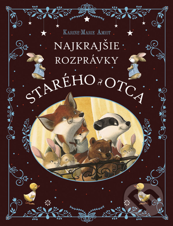 Kniha: Najkrajšie rozprávky starého otca (Karine-Marie Amiot). Stonožka, 2024 Kniha: Najkrajšie rozprávky starého otca (Karine-Marie Amiot). Stonožka, 2024