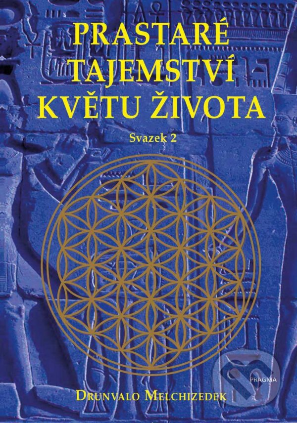 E-kniha: Prastaré tajemství květu života - sv. 2 (Drunvalo Melchizedek). Pragma, 2022 E-kniha: Prastaré tajemství květu života - sv. 2 (Drunvalo Melchizedek). Pragma, 2022