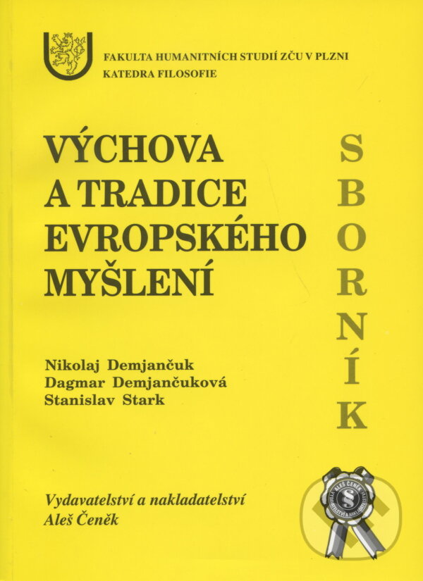 Kniha: Výchova a tradice evropského myšlení (Nikolaj Demjančuk a kolektív). Aleš Čeněk, 2003 Kniha: Výchova a tradice evropského myšlení (Nikolaj Demjančuk a kolektív). Aleš Čeněk, 2003