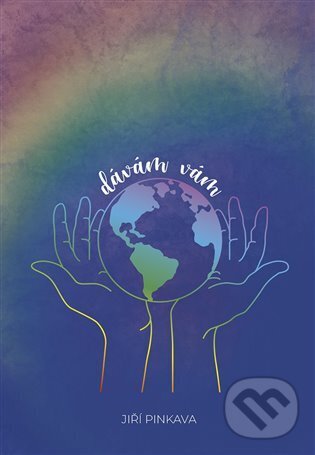 Kniha: Dávám Vám (Jiří Pinkava). Vydej knihu CMYK57, 2024 Kniha: Dávám Vám (Jiří Pinkava). Vydej knihu CMYK57, 2024