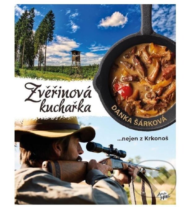 Kniha: Zvěřinová kuchařka (Danka Šárková). Anahita, 2024 Kniha: Zvěřinová kuchařka (Danka Šárková). Anahita, 2024