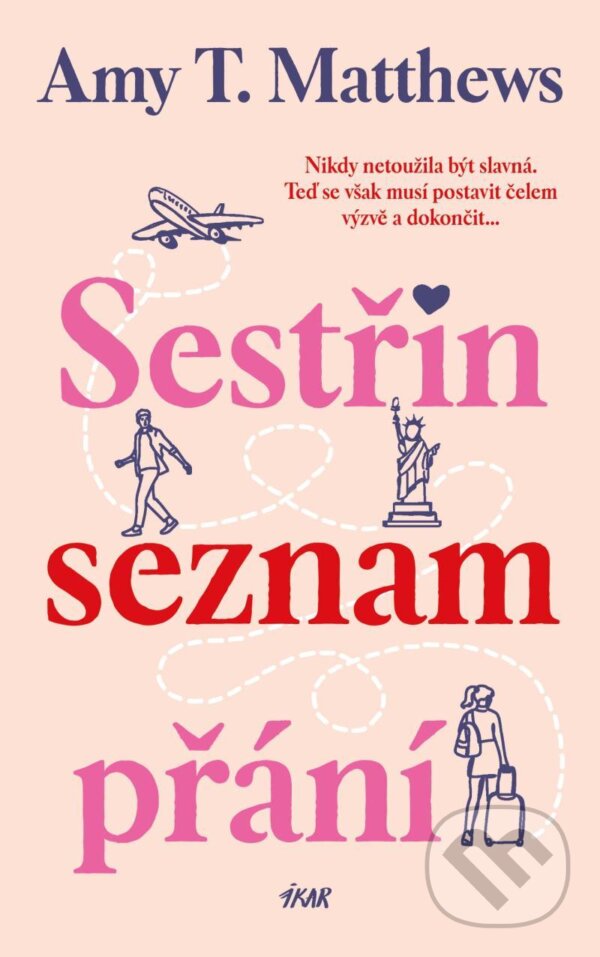 Kniha: Sestřin seznam přání (Amy T. Matthews). Ikar CZ, 2024 Kniha: Sestřin seznam přání (Amy T. Matthews). Ikar CZ, 2024