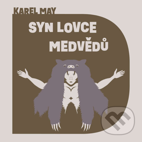 Audiokniha: Syn lovce medvědů (Karel May). Tympanum, 2024 Audiokniha: Syn lovce medvědů (Karel May). Tympanum, 2024