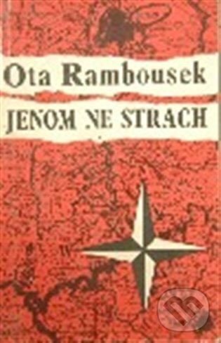 Kniha: Jenom ne strach (Ota Rambousek). NTS Kniha: Jenom ne strach (Ota Rambousek). NTS