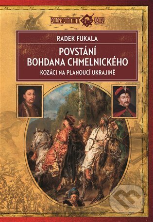 Kniha: Povstání Bohdana Chmelnického (Radek Fukala). Epocha, 2024 Kniha: Povstání Bohdana Chmelnického (Radek Fukala). Epocha, 2024