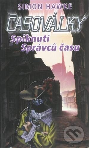 Kniha: Časoválky: Spiknutí Správců času (Simon Hawke). Polaris, 2002 Kniha: Časoválky: Spiknutí Správců času (Simon Hawke). Polaris, 2002