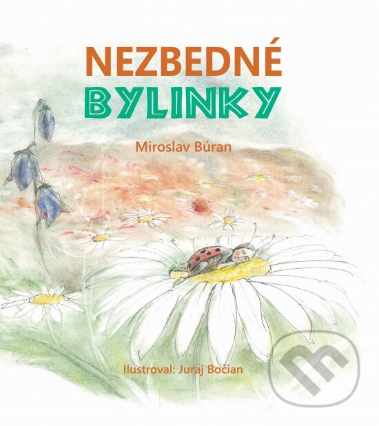 Kniha: Nezbedné bylinky (Miroslav Búran). Signis, 2024 Kniha: Nezbedné bylinky (Miroslav Búran). Signis, 2024