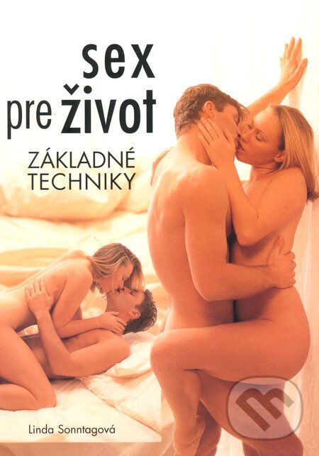 Kniha: Sex pre život (Linda Sonntagová). Svojtka&Co., 2006 Kniha: Sex pre život (Linda Sonntagová). Svojtka&Co., 2006