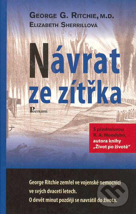 Kniha: Návrat ze zítřka (Elizabeth Sherrillová a George G. Ritchie). Poznání, 2011 Kniha: Návrat ze zítřka (Elizabeth Sherrillová a George G. Ritchie). Poznání, 2011