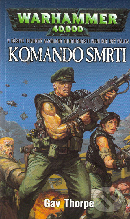 Kniha: Komando smrti (Gav Thorpe). Polaris, 2006 Kniha: Komando smrti (Gav Thorpe). Polaris, 2006