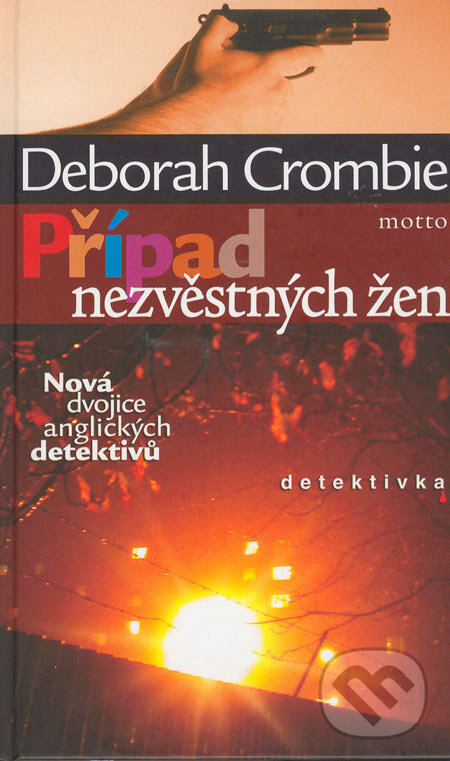 Kniha: Případ nezvěstných žen (Deborah Crombie). Motto, 2006 Kniha: Případ nezvěstných žen (Deborah Crombie). Motto, 2006