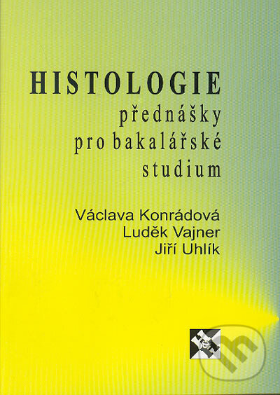 Histologie - Václava Konrádová, Luděk Vajner, Jiří Uhlík, H&H, 2005