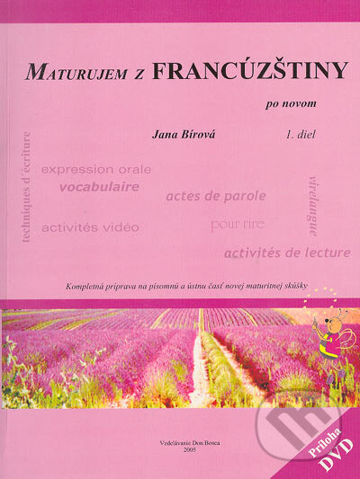 Kniha: Maturujem z francúzštiny po novom (Jana Bírová). Vzdelávanie Don Bosca, 2005 Kniha: Maturujem z francúzštiny po novom (Jana Bírová). Vzdelávanie Don Bosca, 2005