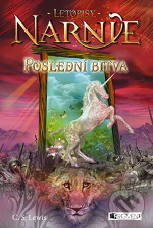 Kniha: Poslední bitva (C.S. Lewis). Nakladatelství Fragment, 2006 Kniha: Poslední bitva (C.S. Lewis). Nakladatelství Fragment, 2006