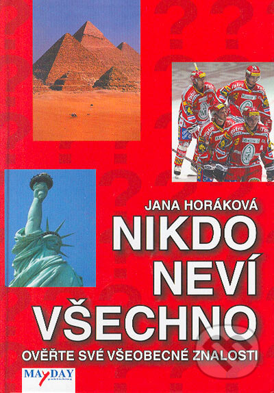 Kniha: Nikdo neví všechno (Jana Horáková). MAYDAY publishing, 2006 Kniha: Nikdo neví všechno (Jana Horáková). MAYDAY publishing, 2006