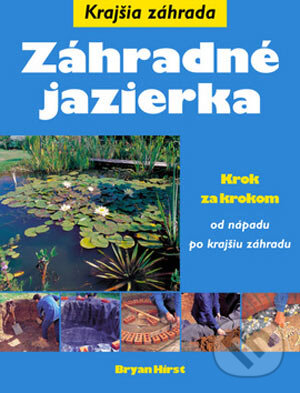 Kniha: Záhradné jazierka (Bryan Hirst). Ottovo nakladatelství, 2006 Kniha: Záhradné jazierka (Bryan Hirst). Ottovo nakladatelství, 2006