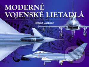 Kniha: Moderné vojenské lietadlá (Robert Jackson). Cesty, 2006 Kniha: Moderné vojenské lietadlá (Robert Jackson). Cesty, 2006