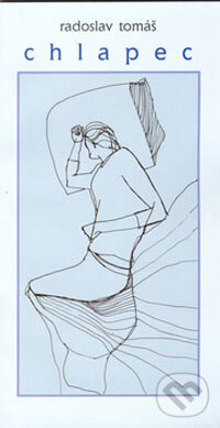 Kniha: Chlapec (Radoslav Tomáš). Vydavateľstvo Spolku slovenských spisovateľov, 2005 Kniha: Chlapec (Radoslav Tomáš). Vydavateľstvo Spolku slovenských spisovateľov, 2005