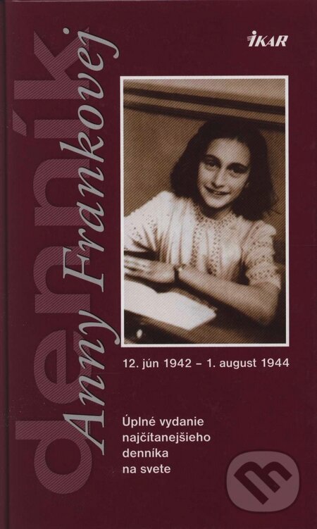 Kniha: Denník Anny Frankovej (Anna Franková). Ikar, 2006 Kniha: Denník Anny Frankovej (Anna Franková). Ikar, 2006