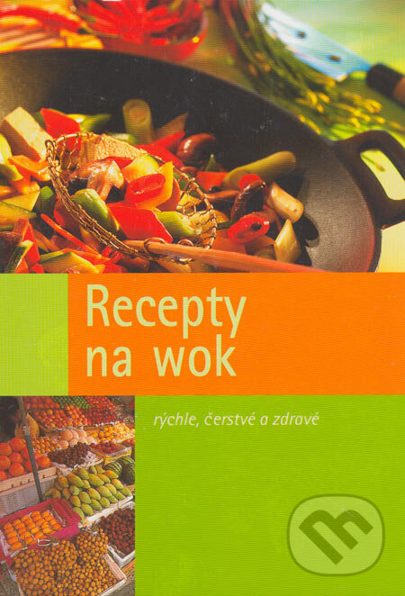 Kniha: Recepty na wok (Slovart Print). Slovart Print Kniha: Recepty na wok (Slovart Print). Slovart Print