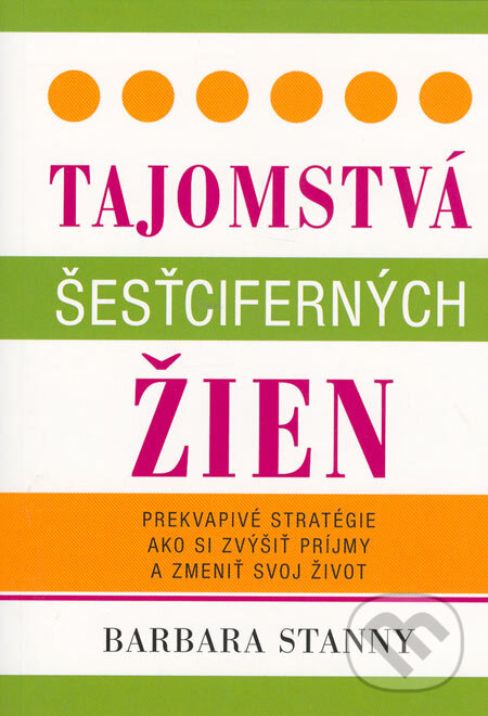 Kniha: Tajomstvá šesťciferných žien (Barbara Stanny). Eastone Books, 2005 Kniha: Tajomstvá šesťciferných žien (Barbara Stanny). Eastone Books, 2005