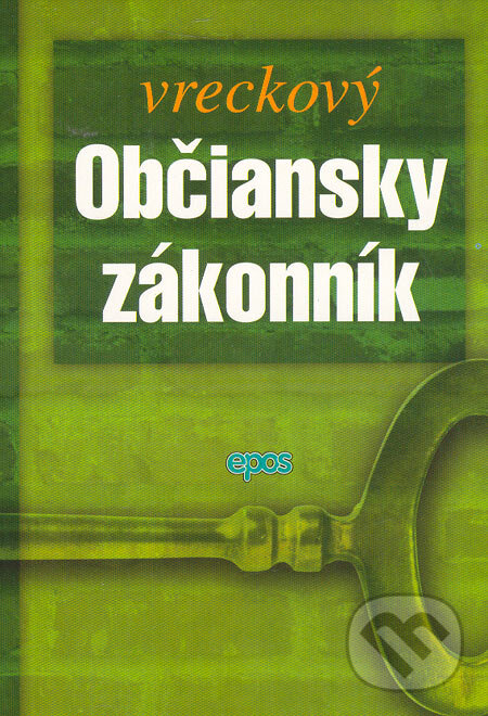 Kniha: Vreckový Občiansky zákonník (Epos). Epos, 2006 Kniha: Vreckový Občiansky zákonník (Epos). Epos, 2006