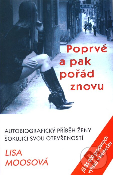 Kniha: Poprvé a pak pořád znovu (Lisa Moosová). Rybka Publishers, 2007 Kniha: Poprvé a pak pořád znovu (Lisa Moosová). Rybka Publishers, 2007