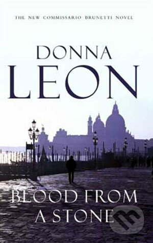 Kniha: Blood from a Stone (Donna Leon). Random House, 2006 Kniha: Blood from a Stone (Donna Leon). Random House, 2006