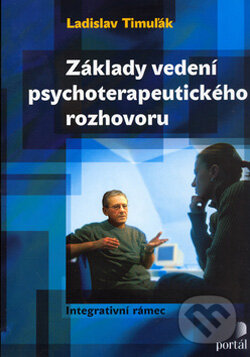 Kniha: Základy vedení psychoterapeutického rozhovoru (Ladislav Timuľák). Portál, 2006 Kniha: Základy vedení psychoterapeutického rozhovoru (Ladislav Timuľák). Portál, 2006