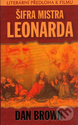 Kniha: Šifra mistra Leonarda (Dan Brown). Metafora, 2006 Kniha: Šifra mistra Leonarda (Dan Brown). Metafora, 2006