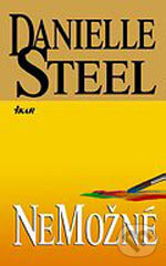 Kniha: Nemožné (Danielle Steel). Ikar, 2006 Kniha: Nemožné (Danielle Steel). Ikar, 2006