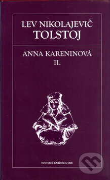 Kniha: Anna Kareninová II. (Lev Nikolajevič Tolstoj). Petit Press, 2005 Kniha: Anna Kareninová II. (Lev Nikolajevič Tolstoj). Petit Press, 2005