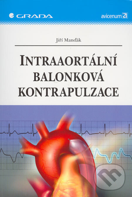 Kniha: Intraaortální balonková kontrapulzace (Jiří Manďák). Grada, 2006 Kniha: Intraaortální balonková kontrapulzace (Jiří Manďák). Grada, 2006