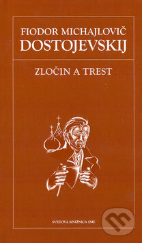 Kniha: Zločin a trest (Fiodor Michajlovič Dostojevskij). Petit Press, 2006 Kniha: Zločin a trest (Fiodor Michajlovič Dostojevskij). Petit Press, 2006