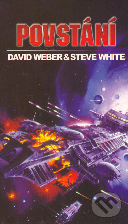 Kniha: Povstání (David Weber a Steve White). Polaris, 2006 Kniha: Povstání (David Weber a Steve White). Polaris, 2006