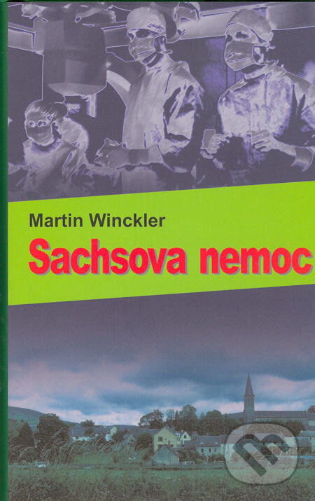 Kniha: Sachsova nemoc (Martin Winckler). Baronet, 2006 Kniha: Sachsova nemoc (Martin Winckler). Baronet, 2006