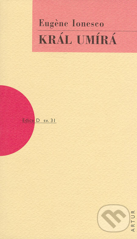 Kniha: Král umírá (Eugène Ionesco). Artur, 2006 Kniha: Král umírá (Eugène Ionesco). Artur, 2006