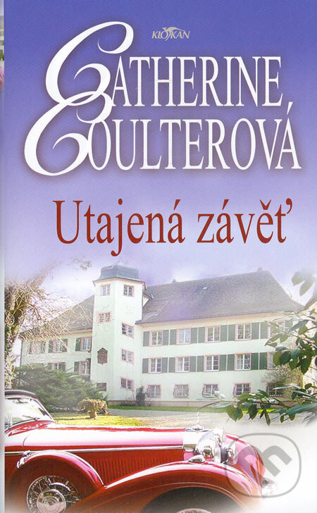 Kniha: Utajená závěť (Catherine Coulter). Alpress, 2006 Kniha: Utajená závěť (Catherine Coulter). Alpress, 2006