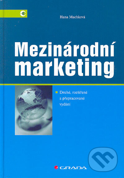 Kniha: Mezinárodní marketing (Hana Machková). Grada, 2006 Kniha: Mezinárodní marketing (Hana Machková). Grada, 2006