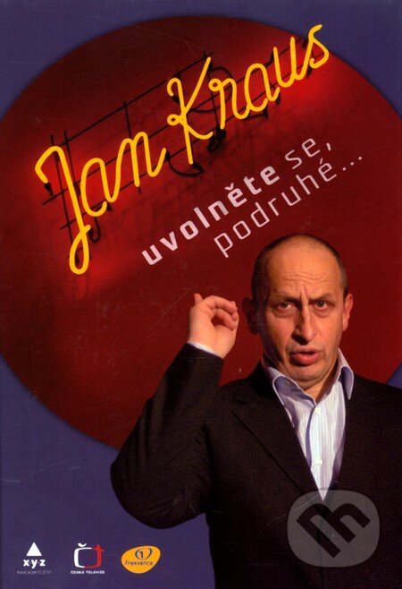 Kniha: Uvolněte se, podruhé... (Jan Kraus). XYZ, 2006 Kniha: Uvolněte se, podruhé... (Jan Kraus). XYZ, 2006