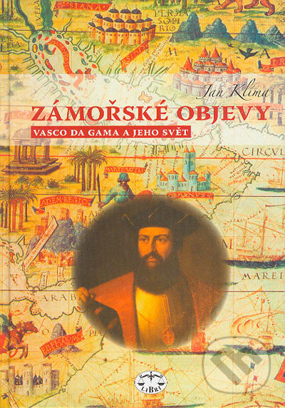 Kniha: Zámořské objevy (Jan Klíma). Libri, 2006 Kniha: Zámořské objevy (Jan Klíma). Libri, 2006